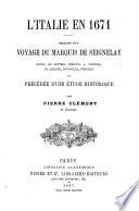 L'Italie en 1671 relation d'un voyage du marquis de Seignelay, suivie de lettres inédites a Vivonne, du Quesne, Tourville, Fénelon et précédée d'une étude historique