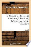 L Italie, La Sicile, Les A(r)Les Aoliennes, L A(r)Le D Elbe, La Sardaigne, Malte Tome 1