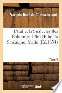 L Italie, La Sicile, Les Iles Eoliennes, L Ile D Elbe, La Sardaigne, Malte, L Ile de Calypso, Etc V
