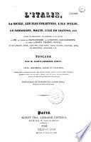 L'Italie, la Sicile, les Iles Eoliennes, l'Ile d'Elbe, la Sardaigne, Malte, l'Ile de Colypso etc...