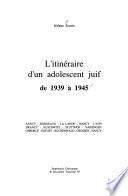 L'itinéraire d'un adolescent juif, de 1939 à 1945