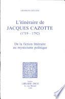 L'itinéraire de Jacques Cazotte, 1719-1792