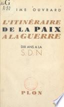 L'itinéraire de la paix à la guerre