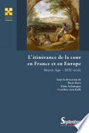 L' Itinérance de la cour en France et en Europe