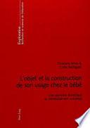 L'objet et la construction de son usage chez le bébé
