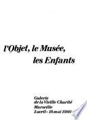 L'Objet, le musée, les enfants