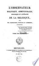 L'observateur politique, administratif, historique et littéraire de la Belgique
