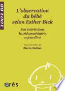 L'Observation du bébé selon Esther Bick - 1001 bb n°66