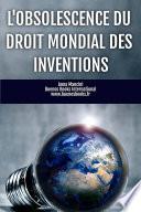 L'obsolescence Du Droit Mondial Des Inventions