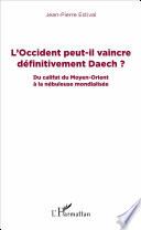 L'Occident peut-il vaincre définitivement Daech?