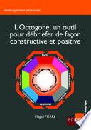 L'Octogone, un outil pour débriefer de façon constructive et positive