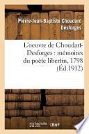 L'Oeuvre de Choudart-Desforges: Memoires Du Poete Libertin, 1798