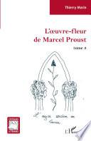 L'oeuvre-fleur de Marcel Proust