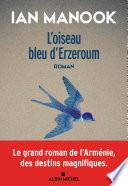 L'Oiseau bleu d'Erzeroum - tome 1