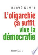 L'Oligarchie, ça suffit, vive la démocratie