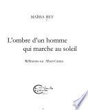 L'ombre d'un homme qui marche au soleil