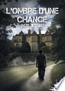 L'ombre d'une chance