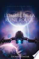 L' ombre de la Reine Rouge