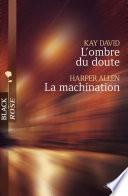 L'ombre du doute - La machination (Harlequin Black Rose)