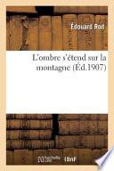 L'Ombre S'Etend Sur La Montagne
