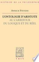 L'ontologie d'Aristote au carrefour du logique et du réel