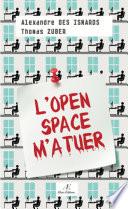 L'Open Space m'a tuer