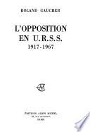 L'Opposition en U.R.S.S., 1917-1967