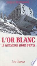 L'or blanc : le système des sports d'hiver