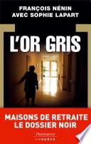 L'Or gris : maisons de retraite le dossier noir