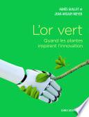 L'or vert - Quand les plantes inspirent l'innovation