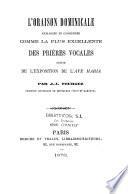L'oraison dominicale expliquée et considérée comme la plus excellente des prières vocales suivi de l'exposition de l'Avé Maria