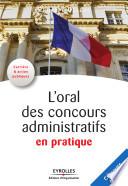 L'oral des concours administratifs en pratique