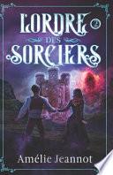 L'Ordre des Sorciers: Tome 2