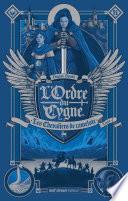 L'Ordre du cygne - tome 1 Les Chevaliers de Camelote