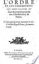 l'Ordre et les ceremonies qiu sont faictes au Sacre et couronnement du tres-Chretien Roy de France