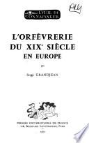L'orfèvrerie du XIXe siècle en Europe