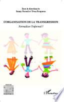 L'organisation de la transgression