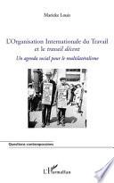 L'Organisation Internationale du Travail et le travail décent
