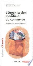 L'Organisation mondiale du commerce