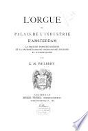 L'orgue du Palais de l'industrie d'Amsterdam, la facture d'orgues moderne et la facture d'orgues néerlandaise ancienne et contemporaine
