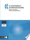 L'orientation professionnelle Guide pratique pour les décideurs