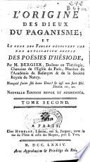 L'origine des dieux du paganisme, et le sens des fables découvert par une explication suivie des poësies d'Hésiode