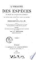 L'origine des espèces au moyen de la sélection naturelle, ou La lutte pour l'existence dans la nature par Charles Darwin