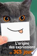 L'origine des expressions en 365 jours