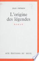 L'origine des légendes