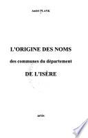 L'origine des noms des communes du département de l'Isère
