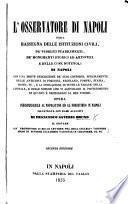 L'Osservatore di Napoli, ossia Rassegna delle istituzioni civili ... e delle cose notevoli di Napoli ... Seconda edizione. [With illustrations.]