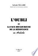 L'oubli ou La face douleureuse de la résistance en Ardèche