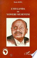L'ouganda de Yoweri Museveni
