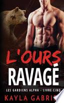 L'Ours ravage ́